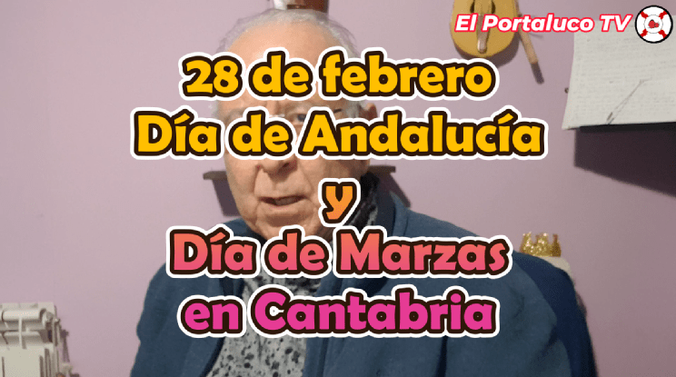 28 de febrero Día de Andalucía y Canto de Marzas en Santander 28 de febrero Día de Andalucía y Canto de Marzas en Santander